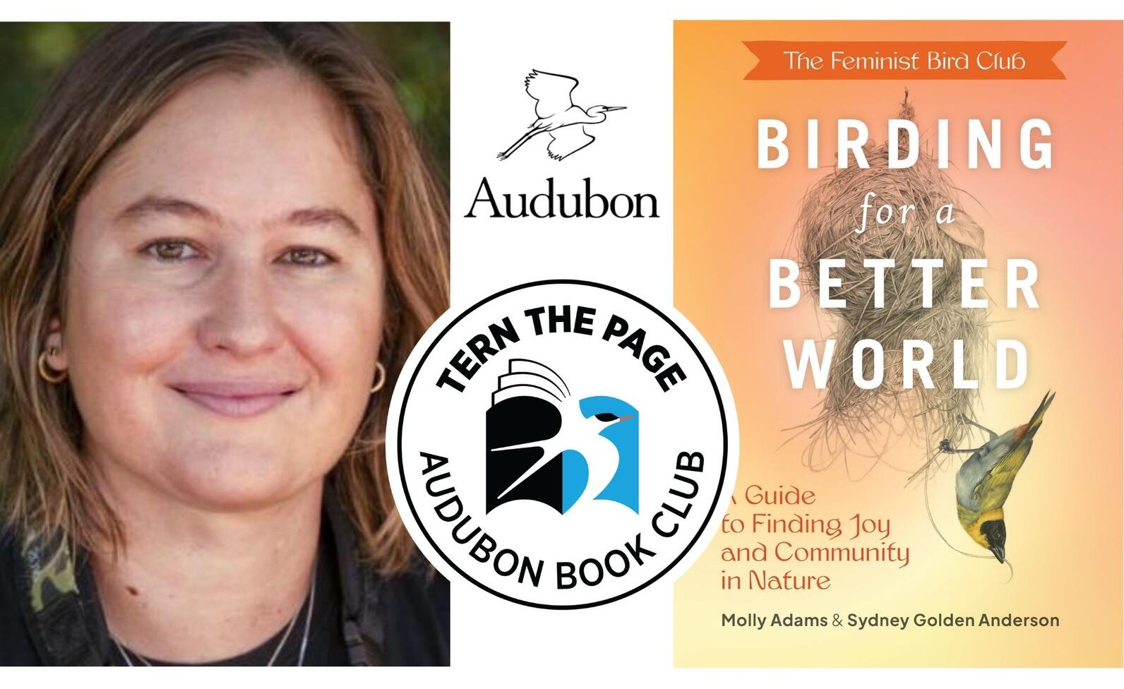 The Feminist Bird Club’s Birding for a Better World: A Guide to Finding Joy and Community in Nature by Molly Adams and Sydney Golden Anderson 